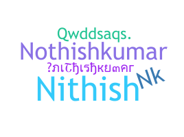 Nickname - NITHISHKUMAR