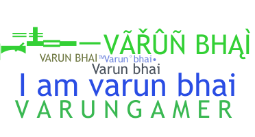 Nickname - Varunbhai