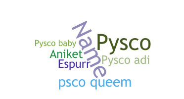 Nickname - pysco