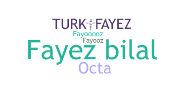 Nickname - Fayez