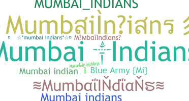 Nickname - MumbaiIndians