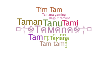Nickname - Tamana