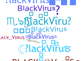 Nickname - BlackVirus