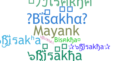 Nickname - Bisakha