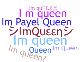 Nickname - ImQueen