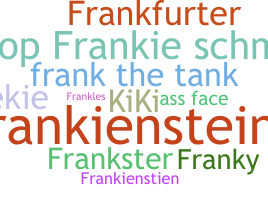 Nickname - Frankie