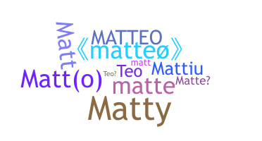 Nickname - Matteo