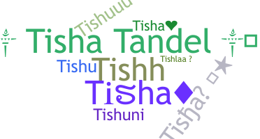 Nickname - Tisha