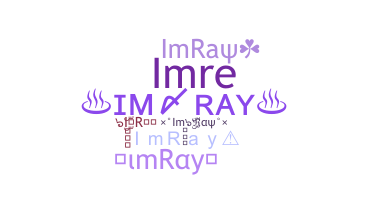 Nickname - ImRay