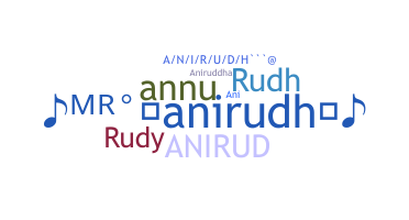 Nickname - Anirudh