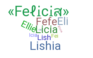 Nickname - Felicia