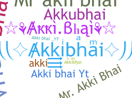Nickname - akkibhai
