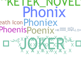 Nickname - phoneix