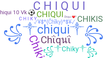 Nickname - Chiqui