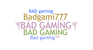 Nickname - BADGAMING