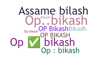 Nickname - Opbikash