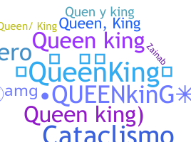 Nickname - QueenKing