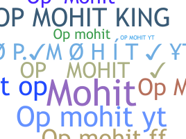 Nickname - OPMOHIT