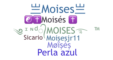Nickname - Moise