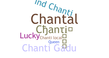 Nickname - Chanti