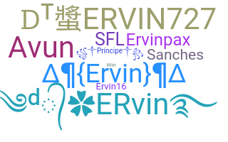 Nickname - Ervin
