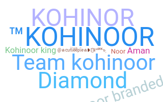 Nickname - Kohinoor