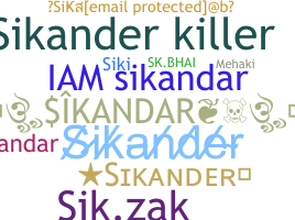 Nickname - Sikander