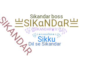 Nickname - Sikandar
