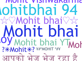 Nickname - Mohitbhai