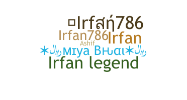 Nickname - irfan786