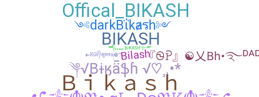 Nickname - Bikash
