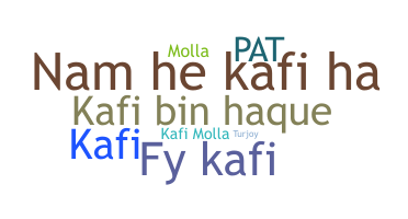 Nickname - kafi