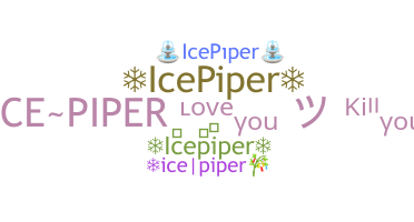 Nickname - icepiper