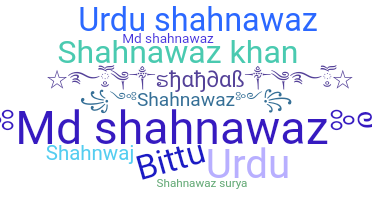Nickname - shahnwaz