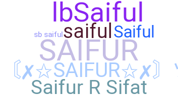 Nickname - Saifur