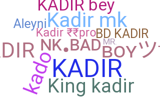 Nickname - Kadir