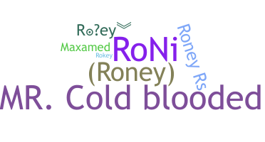 Nickname - Roney