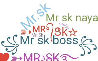 Nickname - MRSk