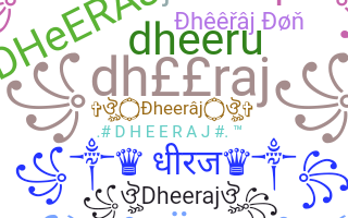 Nickname - Dheeraj