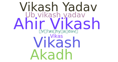 Nickname - Vikashyadav