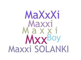 Nickname - maxxi