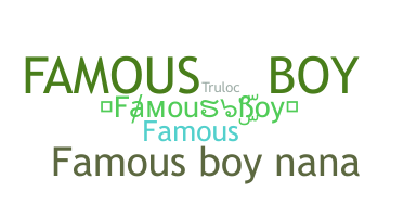 Nickname - FamousBoy