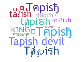 Nickname - tapish