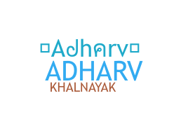 Nickname - Adharv