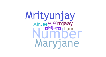 Nickname - MJay