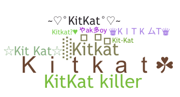 Nickname - Kitkat
