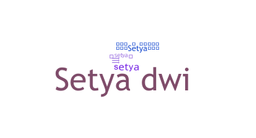 Nickname - Setya