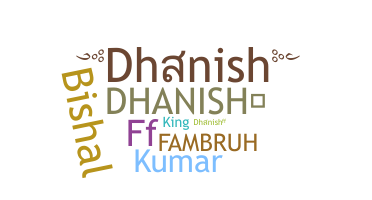 Nickname - Dhanish