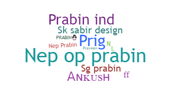 Nickname - Prabin
