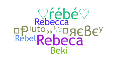 Nickname - Rebe